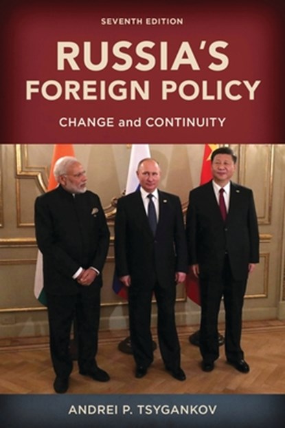 Russia's Foreign Policy: Change and Continuity, Andrei P. Tsygankov - Paperback - 9798881808617