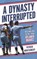 A Dynasty Interrupted, Patrick (Author Montgomery - Gebonden - 9798881842567