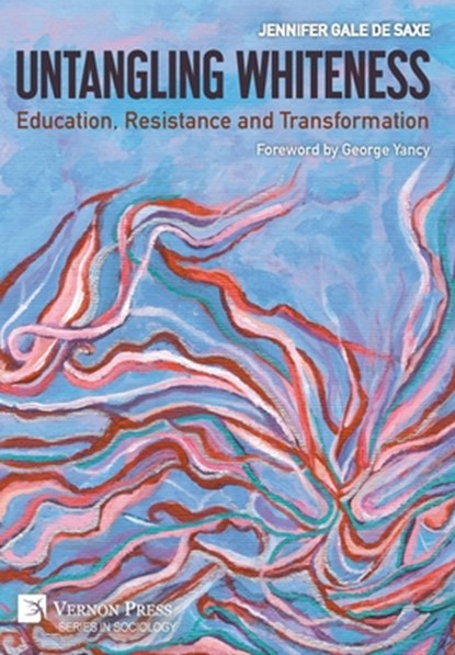 De Saxe, J: Untangling Whiteness, Jennifer Gale De Saxe - Gebonden - 9798881900434