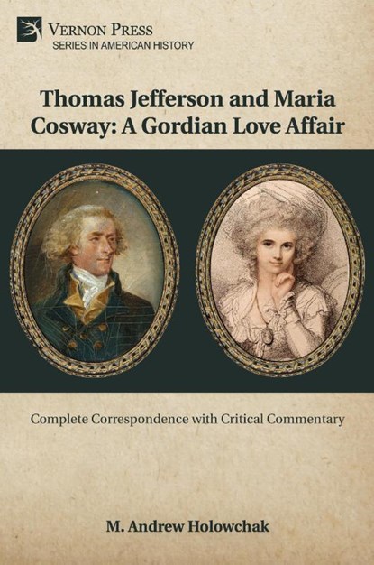 Thomas Jefferson and Maria Cosway, M. Andrew Holowchak - Paperback - 9798881900670