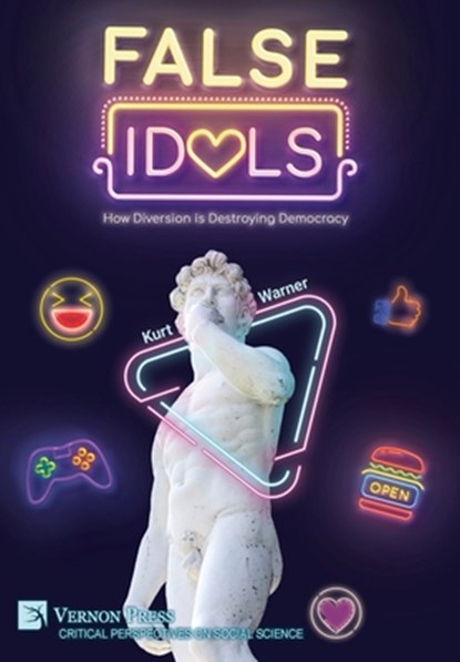 False Idols: How Diversion is Destroying Democracy, Kurt Warner - Gebonden - 9798881900847