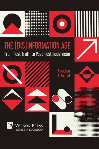 The (Dis)Information Age, Jonathan A. Austad - Paperback - 9798881901141
