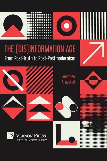 The (Dis)Information Age, Jonathan A. Austad - Paperback - 9798881901141