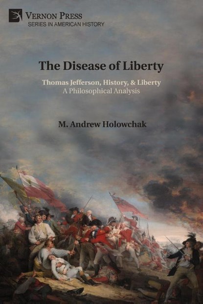 The Disease of Liberty, M. Andrew Holowchak - Paperback - 9798881901721