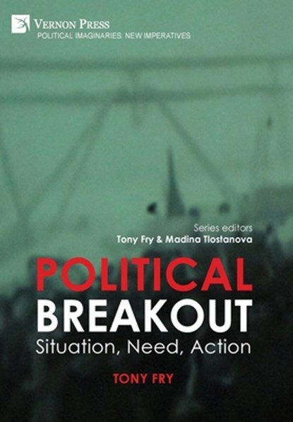 Political Breakout: Situation, Need, Action, Tony Fry - Gebonden - 9798881901967
