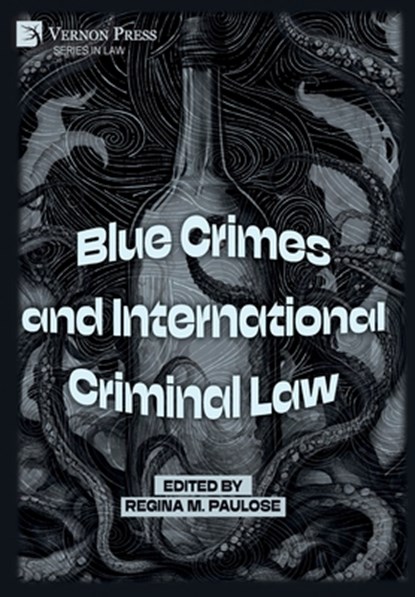 Blue Crimes and International Criminal Law, Regina M. Paulose - Gebonden - 9798881902407
