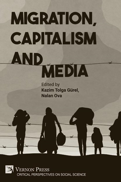 Migration, Capitalism and Media, Kazim Tolga Gürel ; Nalan Ova - Paperback - 9798881902919