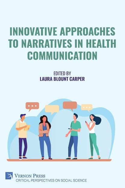 Innovative Approaches to Narratives in Health Communication, Laura Blount Carper - Paperback - 9798881903084