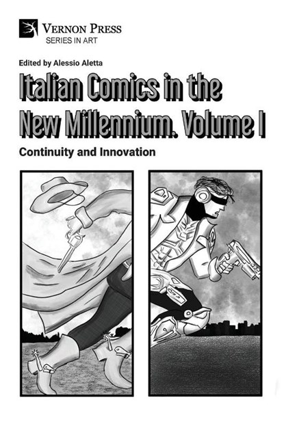 Italian Comics in the New Millennium. Vol. 1. Continuity and Innovation, Alessio Aletta - Paperback - 9798881903954