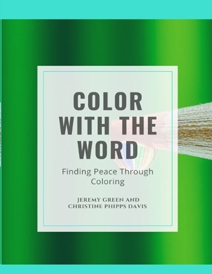 Color with the Word, Jeremy Green ; Christine Phipps Davis - Paperback - 9798882508998