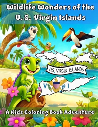 Wildlife Wonders of the United States Virgin Islands: A Coloring Book Adventure, Ashley Dawn - Paperback - 9798882519437