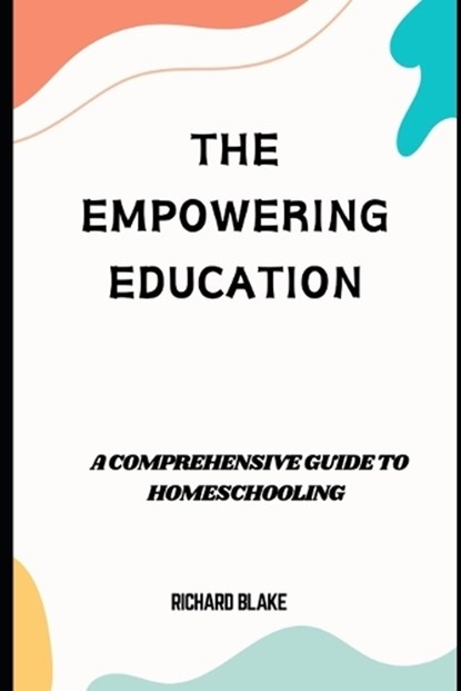 The Empowering Education, Richard Blake - Paperback - 9798883204745