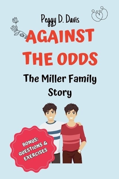 Against the Odds: The Miller Family Story: Storybook with Questions and Exercises, Peggy D. Davis - Paperback - 9798883442819
