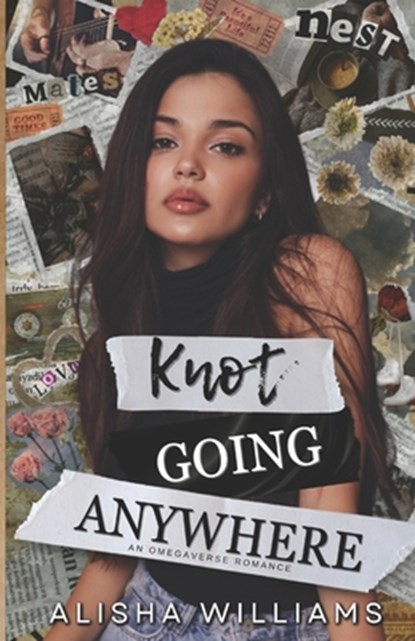 Knot Going Anywhere: An Omegaverse Romance, Alisha Williams - Paperback - 9798883565747