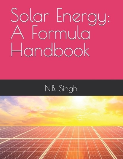 Solar Energy, N B Singh - Paperback - 9798883599070