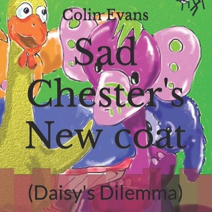 Sad Chester's New coat, Pete Cartwright ; Colin D Evans - Paperback - 9798884757776