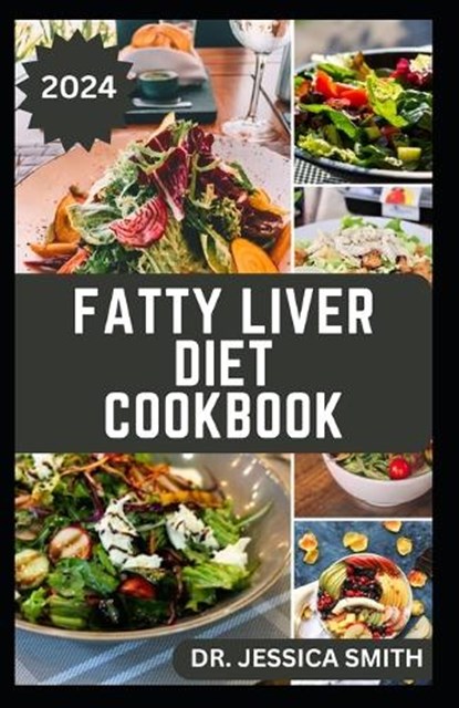 Fatty Liver Diet Cookbook, Jessica Smith - Paperback - 9798884839939