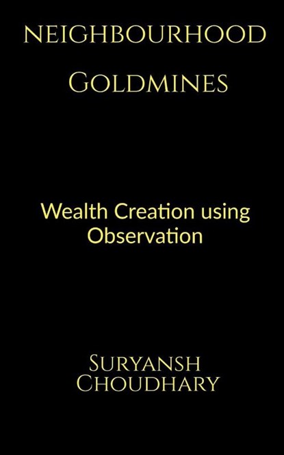 Neighbourhood Goldmines, Suryansh Choudhary - Paperback - 9798885030434
