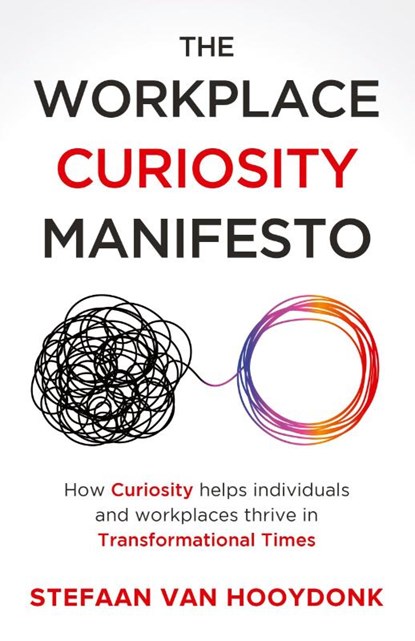The Workplace Curiosity Manifesto, Stefaan Van Hooydonk - Paperback - 9798885041416