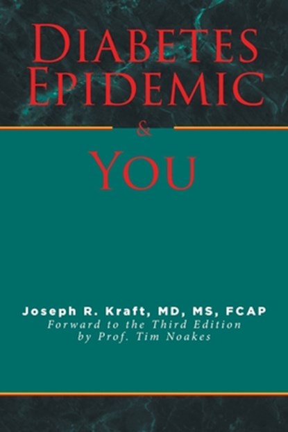 Diabetes Epidemic and You, Joseph R. Kraft MD FCAP - Paperback - 9798885050821