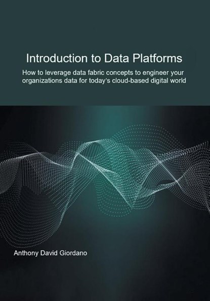Introduction to Data Platforms, Anthony David Giordano - Paperback - 9798885053860