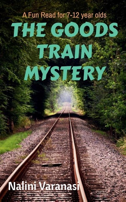 The Goods Train Mystery, Nalini Varanasi - Paperback - 9798885216876