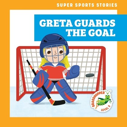 Greta Guards the Goal, Blake Hoena - Paperback - 9798885243865