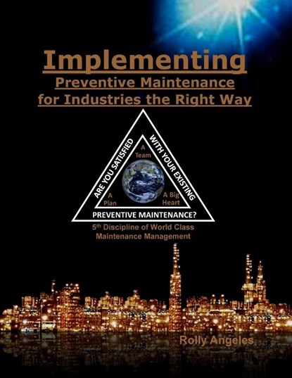 Implementing Preventive Maintenance for Industries the Right Way, Rolly Angeles - Paperback - 9798885260053