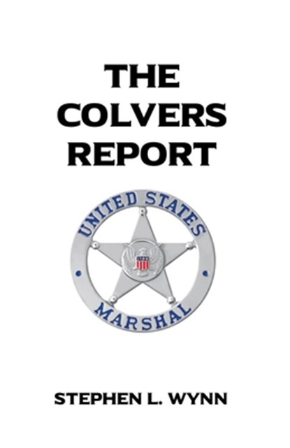 The Colvers Report, Stephen L. Wynn - Paperback - 9798885272629