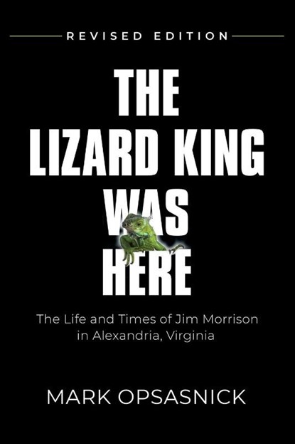 The Lizard King Was Here, Mark Opsasnick - Paperback - 9798885311489