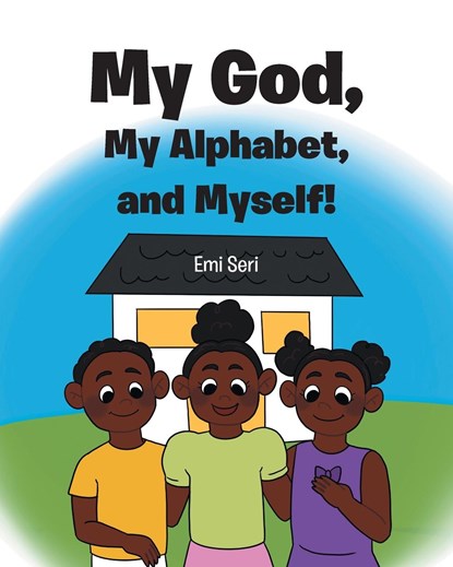 My God, My Alphabet, and Myself!, Emi Seri - Paperback - 9798885403634