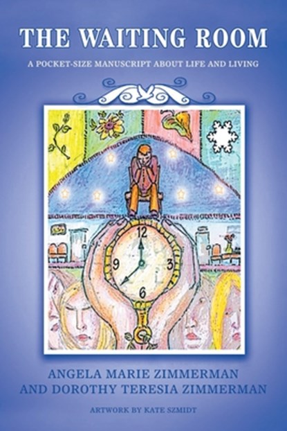 The Waiting Room, Angela Marie Zimmerman ; Dorothy Teresia Zimmerman - Paperback - 9798885406376