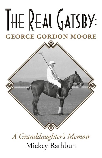 The Real Gatsby George Gordon Moore, Mickey Rathbun - Paperback - 9798885450034