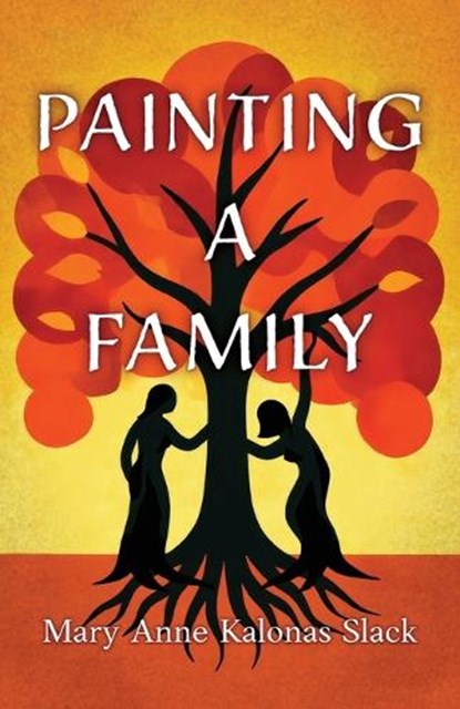 Painting A Family, Mary Anne Kalonas Slack - Paperback - 9798885450294