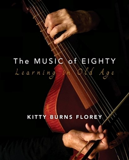 The Music of Eighty, Kitty Burns Florey - Paperback - 9798885450317