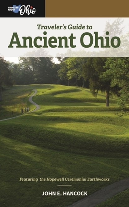 Traveler's Guide to Ancient Ohio, John E. Hancock - Paperback - 9798885500074