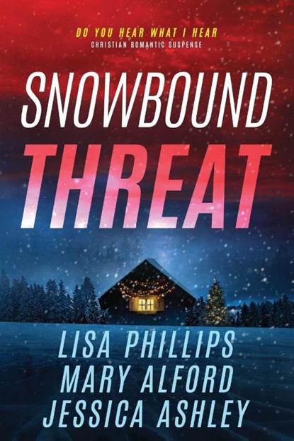 Snowbound Threat, Lisa Phillips ; Mary Alford ; Jessica Ashley - Paperback - 9798885522953