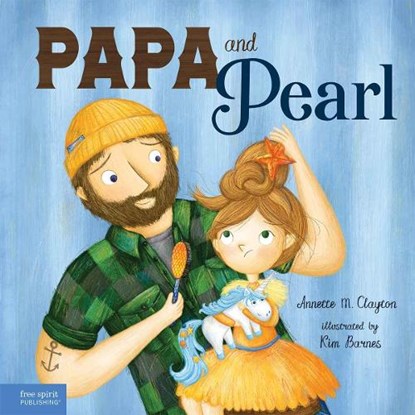 Papa and Pearl: A Tale about Divorce, New Beginnings, and Love That Never Changes, Annette M. Clayton - Gebonden - 9798885544511