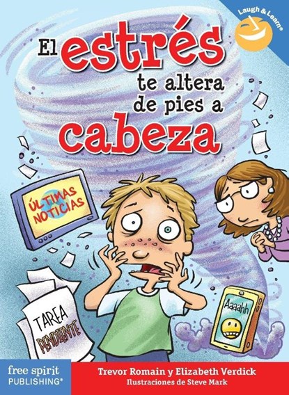 El estr s te altera de pies a cabeza, Trevor Romain ; Elizabeth Verdick - Paperback - 9798885545198