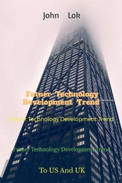 Futuer Technology Development Trend, LOK,  John - Paperback - 9798885552479