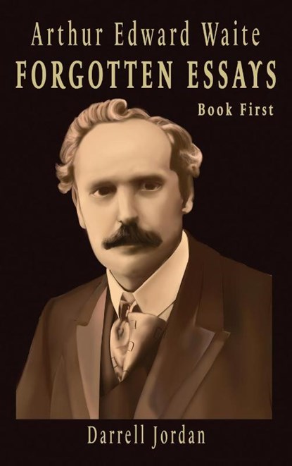 Arthur Edward Waite Forgotten Essays- Book First, Arthur Edward Waite - Gebonden - 9798885560498