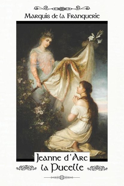 Jeanne d'Arc la Pucelle, Marquis De La Franquerie - Paperback - 9798885671798