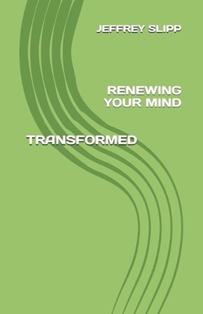 Transformed, Jeffrey Scott Slipp - Paperback - 9798885674447