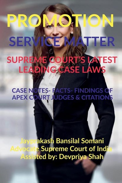 Promotion- Service Matter- Supreme Court's Latest Leading Case Laws, Jayprakash Bansilal Somani - Paperback - 9798885691673