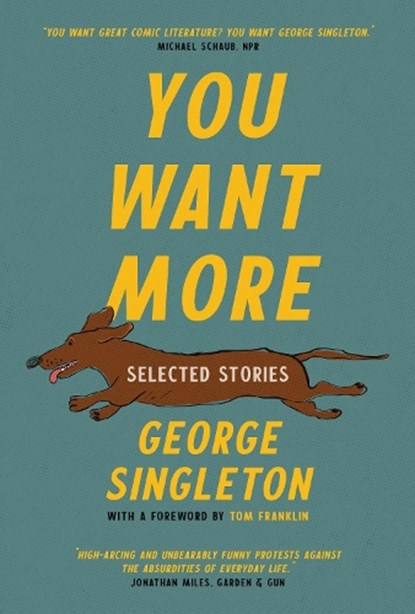 You Want More, George Singleton - Paperback - 9798885740012