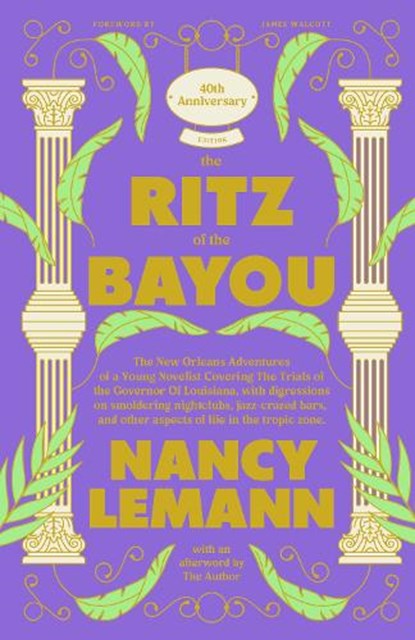 The Ritz of the Bayou: The New Orleans Adventures of a Young Novelist Covering the Trials of the Governor of Louisiana, with Digressions on Smoldering, Nancy Lemann - Gebonden - 9798885740708