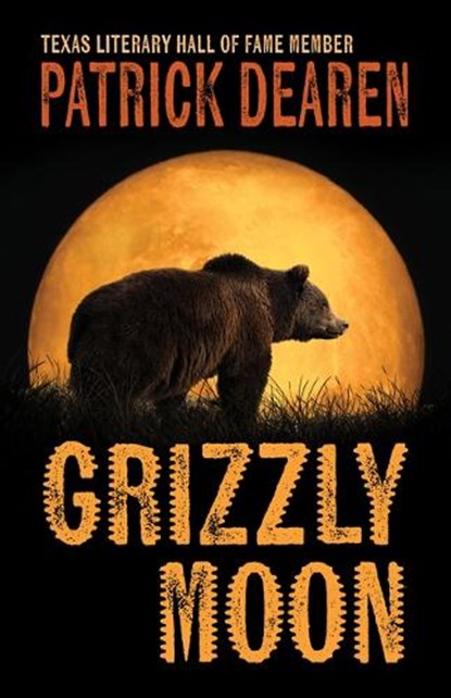 Grizzly Moon, Patrick Dearen - Gebonden - 9798885781046