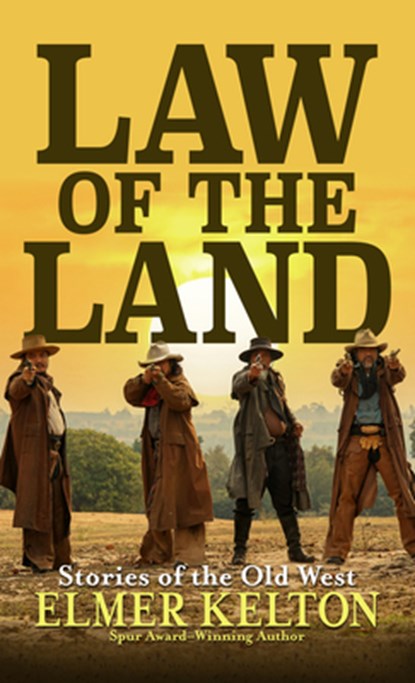 Law of the Land: Stories of the Old West, Elmer Kelton - Gebonden - 9798885781671