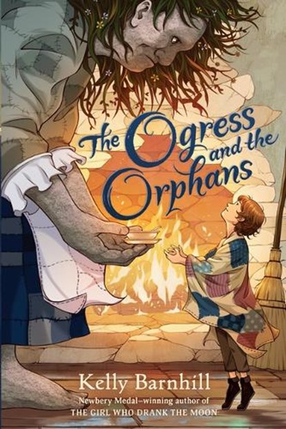 The Ogress and the Orphans, Kelly Barnhill - Gebonden - 9798885782296