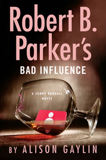 Robert B Parker's Bad Influence, Alison Gaylin - Gebonden - 9798885783354